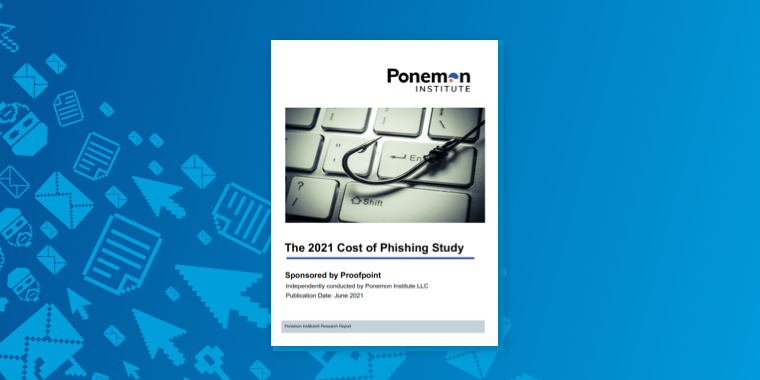 Proofpoint Ponemon Cost of Phishing Study