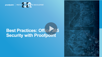 Best Practices: Office 365 Security with Proofpoint