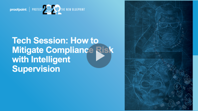 Tech Session: How to Mitigate Compliance Risk with Intelligent Supervision
