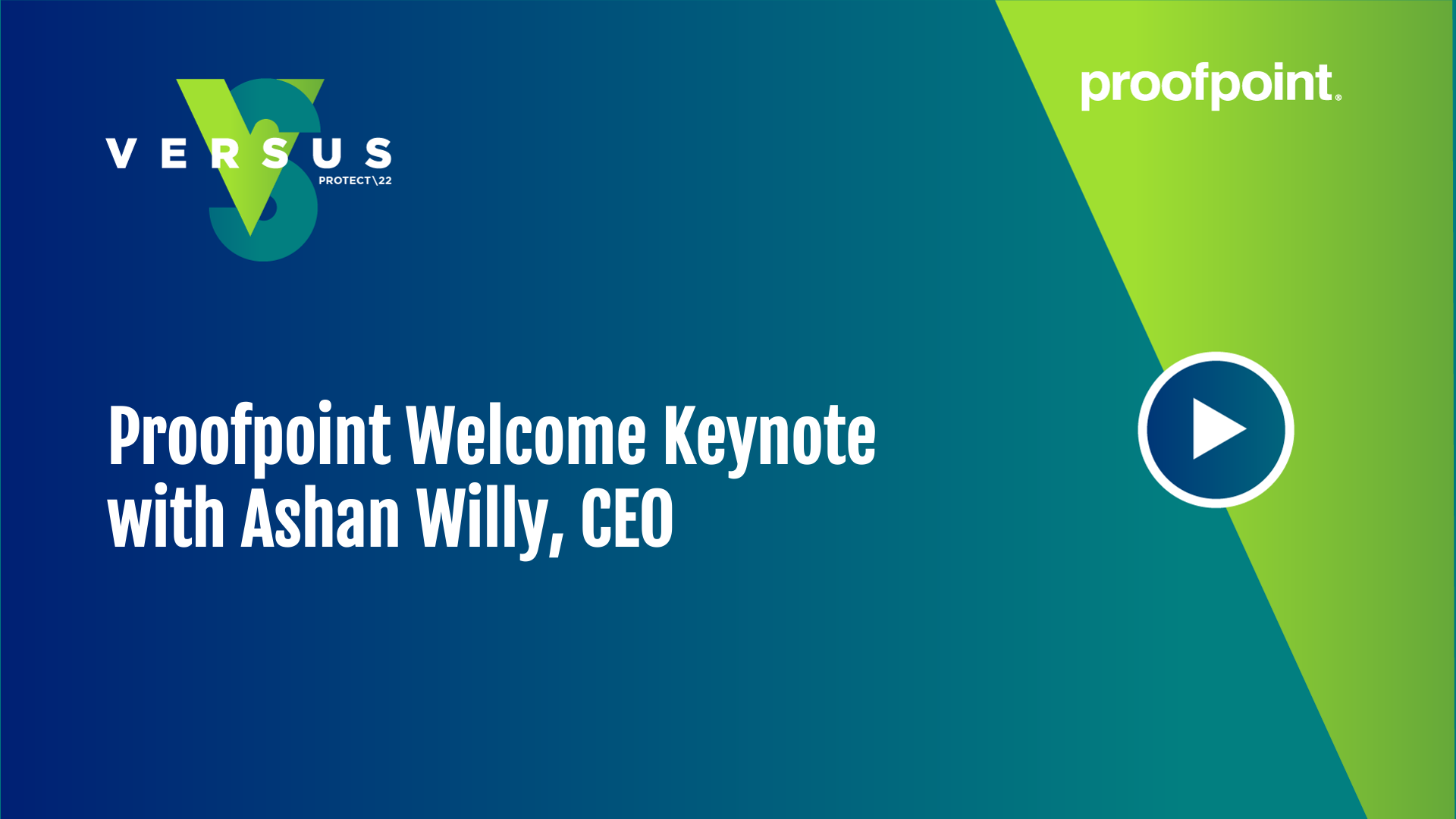 Proofpoint Welcome Keynote with Ashan Willy, CEO