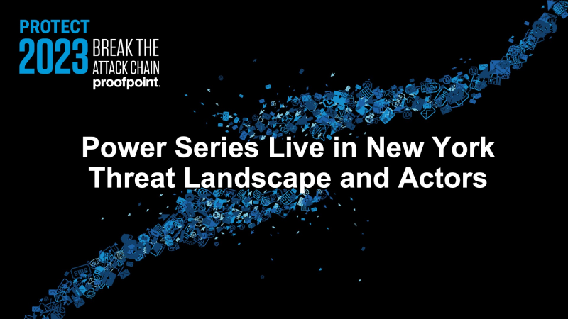 Power Series Live in New York - Threat Landscape and Actors
