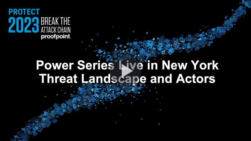 Power Series Live in New York - Threat Landscape and Actors
