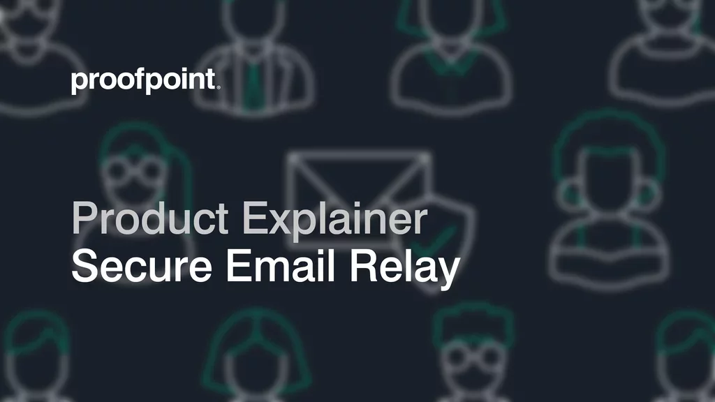 proofpoint product explainer for secure email relay with video play button