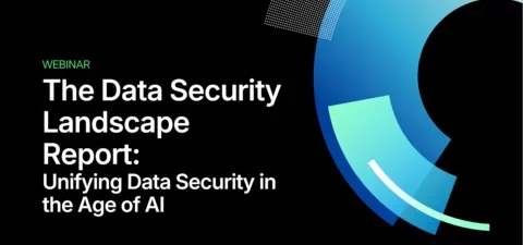 The Data Security Landscape Report: Unifying Data Security in the Age of AI