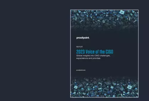 Proofpoint Voice of the CISO Report 2023