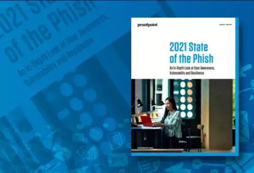 Proofpoint State of the Phish 2021