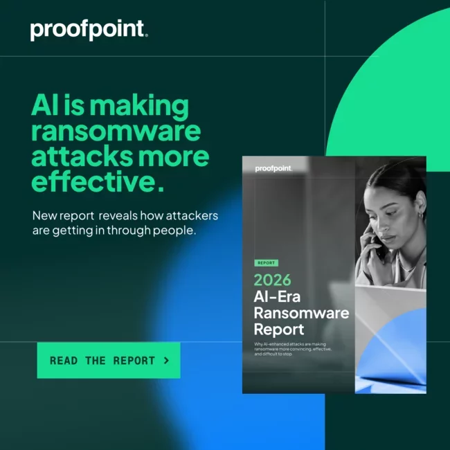 Proofpoint Research Finds 65% of Organizations Affected by Ransomware Say AI Made Attacks More Effective