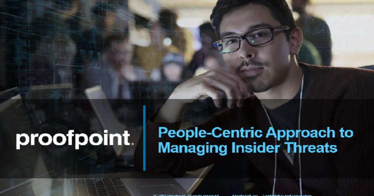 A People-Centric Approach to Managing Insider Threats | Proofpoint US by Proofpoint