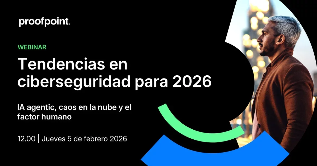 Tendencias en ciberseguridad para 2026 | Proofpoint ES