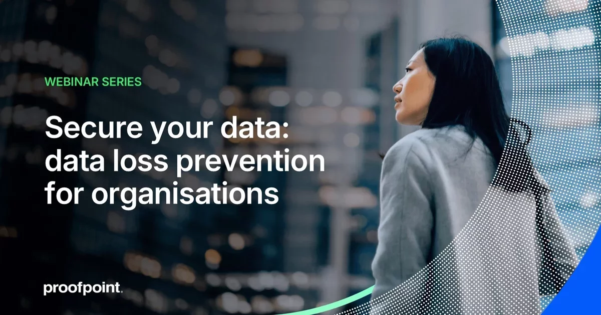 Secure your data: data loss prevention for organisations | Proofpoint UK