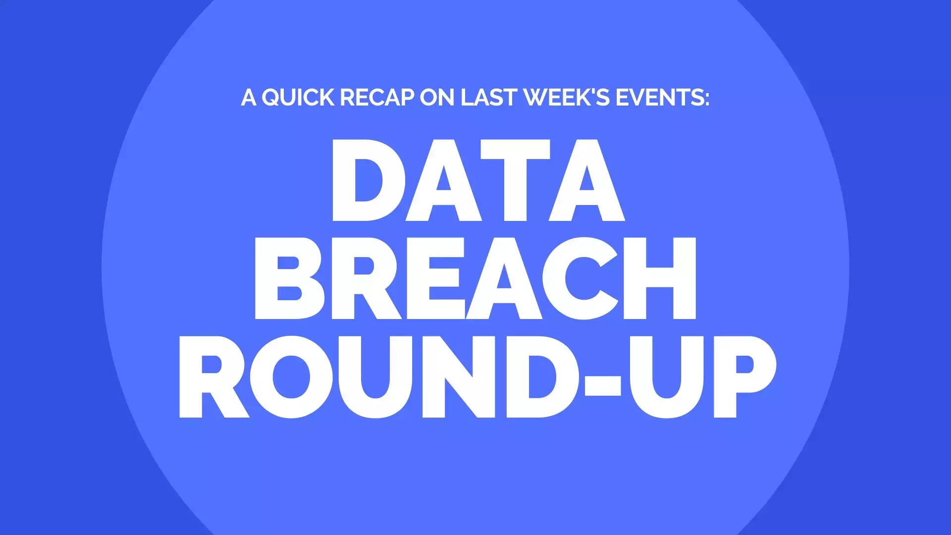 Data Breach Round-Up – Last Week (25th Nov – 1st Dec)