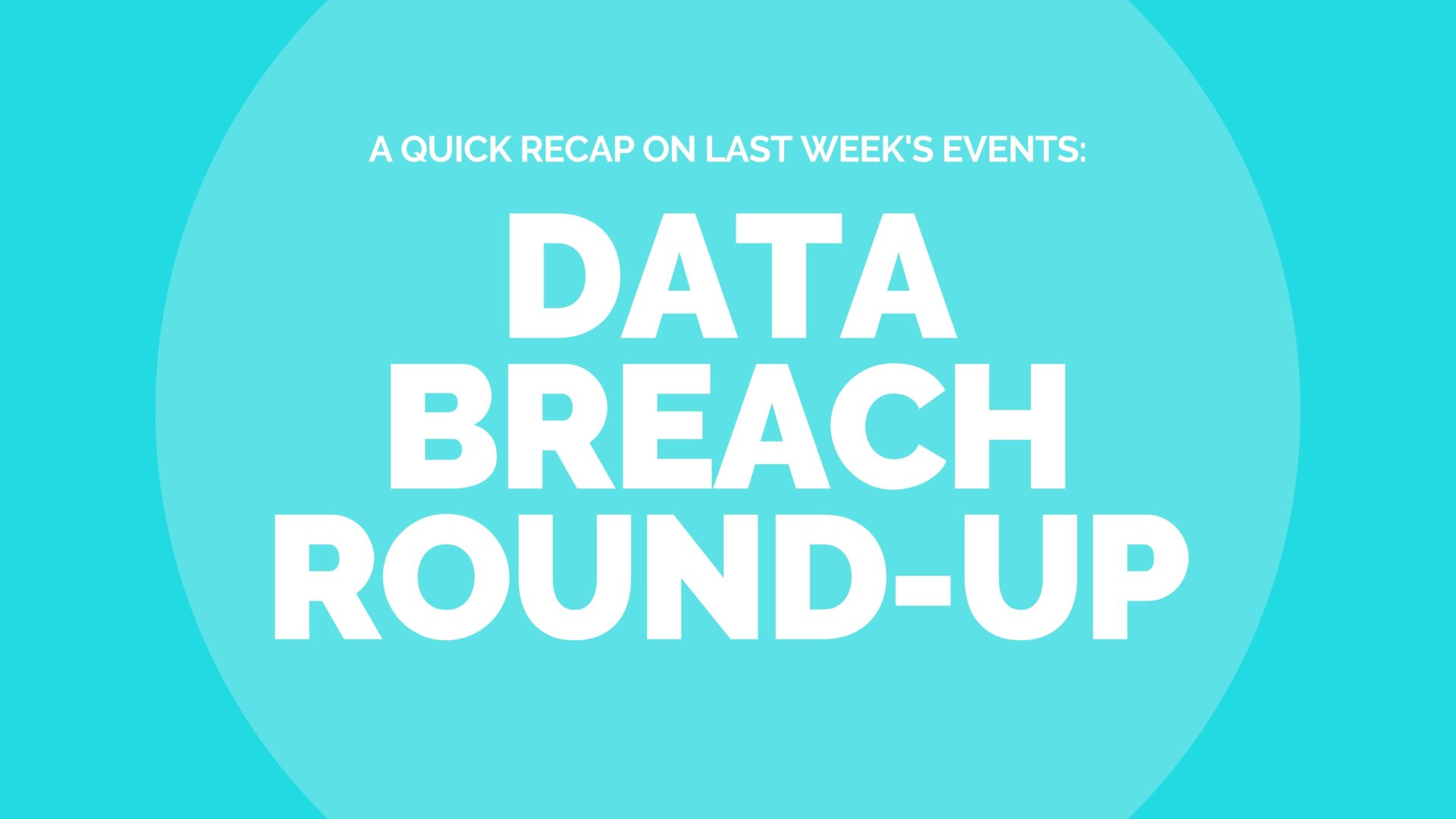 Data Breach Round-Up – Last Week (6th Jan – 12th Jan)