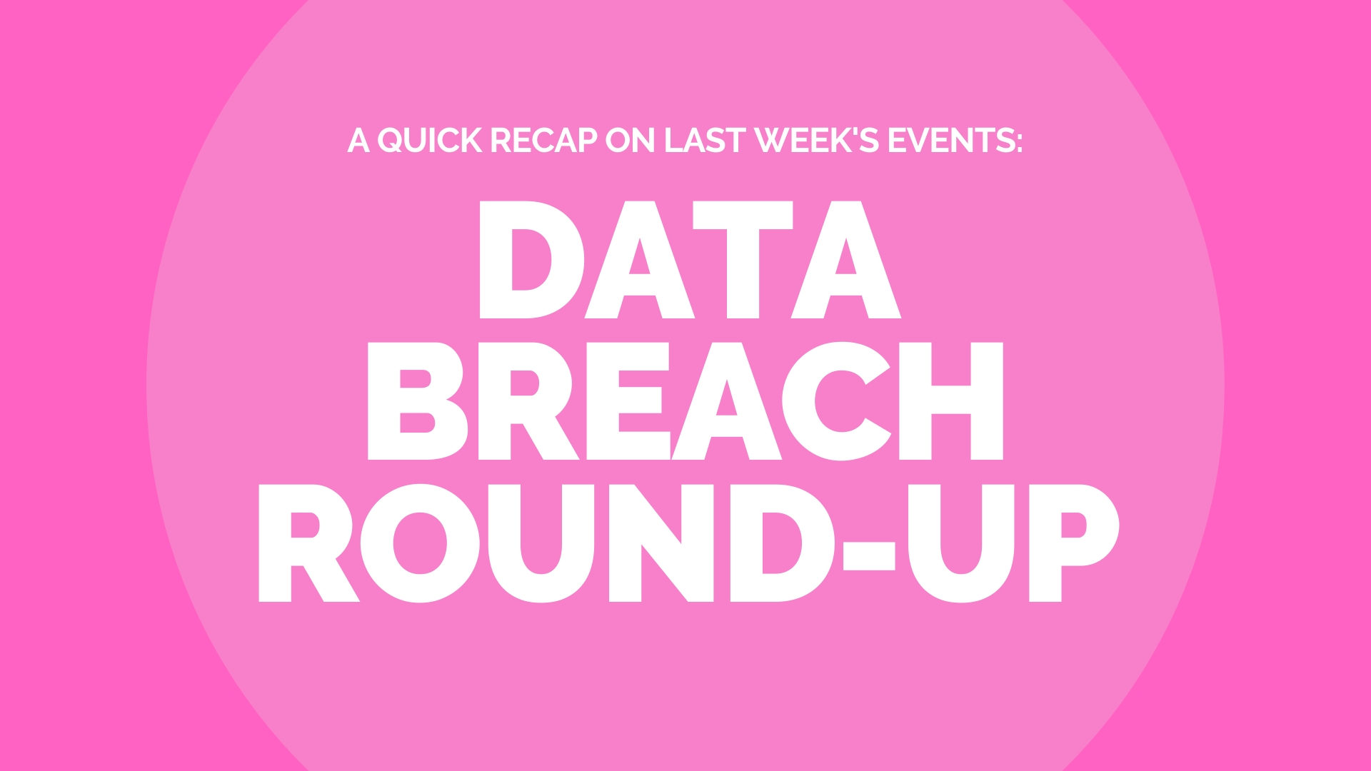 Data Breach Round-Up – Last Week (13th Jan – 19th Jan)