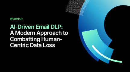 AI-Driven Email DLP: A Modern Approach to Combatting Human-Centric Data Loss